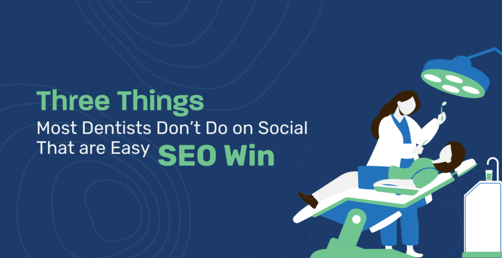 Seven SEO Things Most Dentists Forget on Social (Updated)