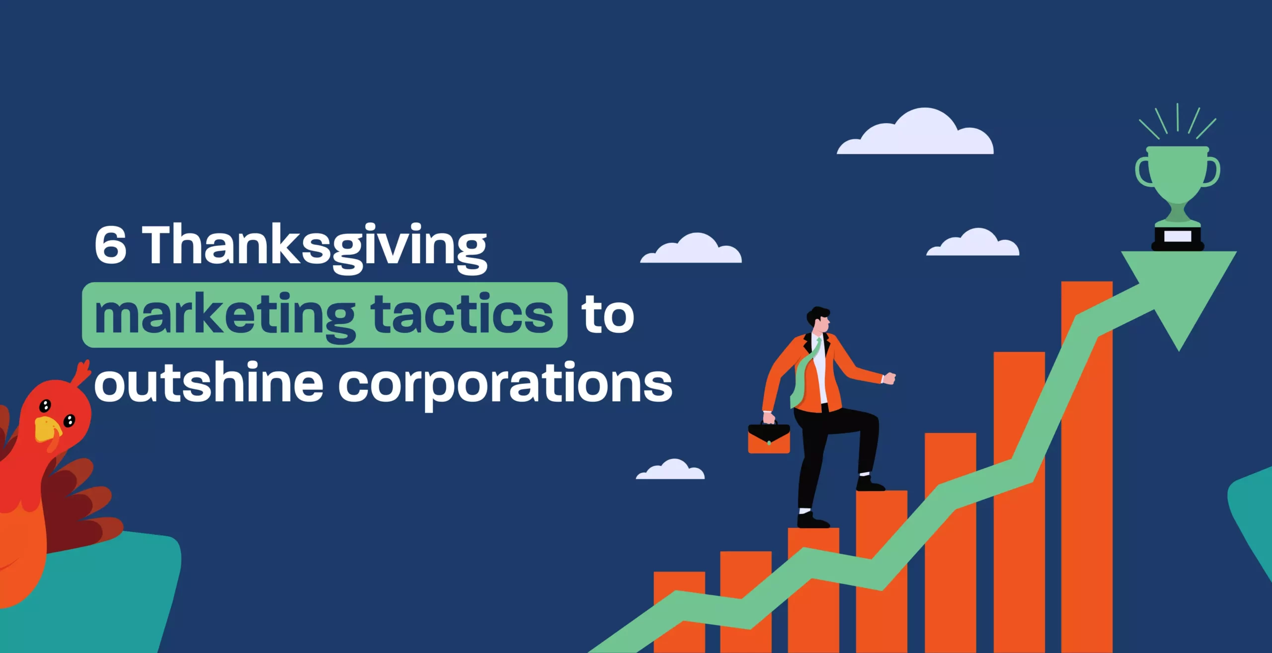 6 Thanksgiving marketing tactics to outshine corporations
