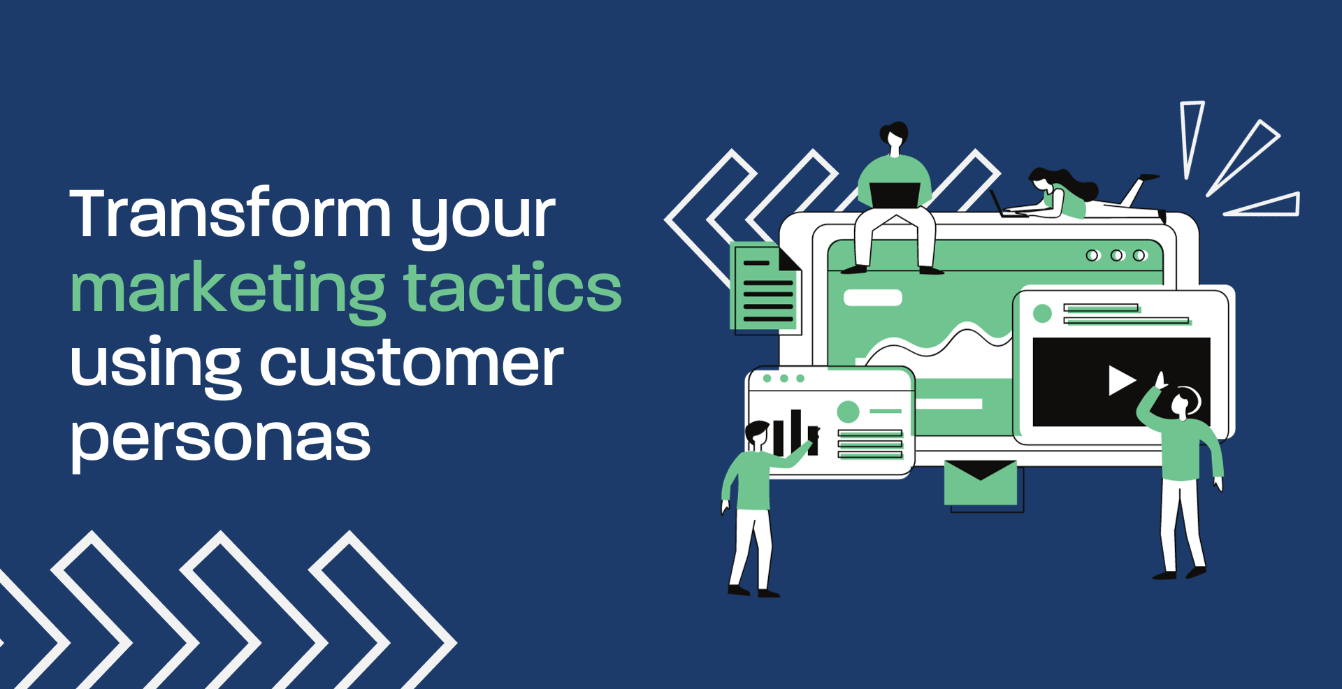 Transform your marketing tactics using customer personas