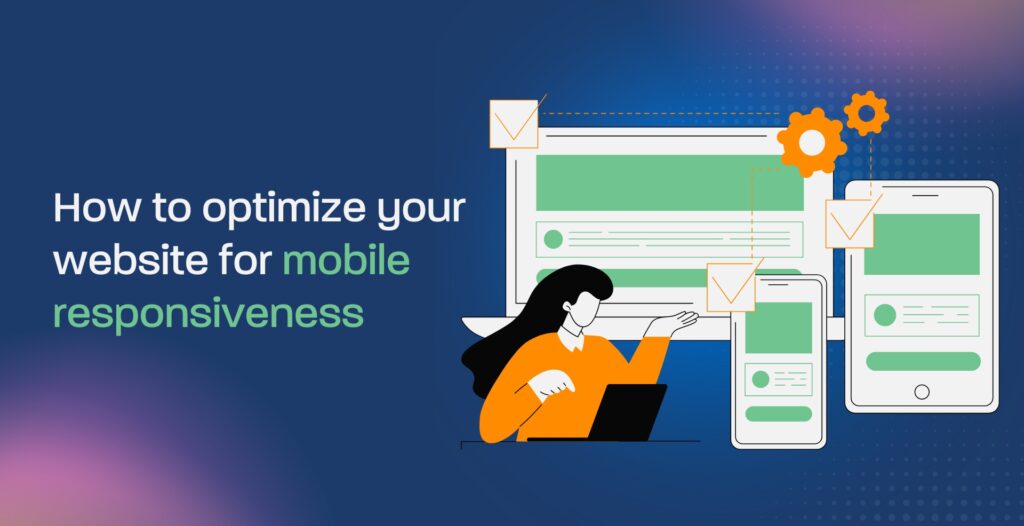 How to optimize your website for mobile responsiveness