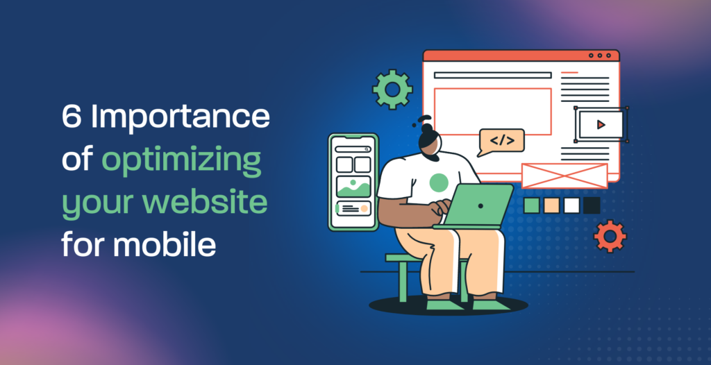 6 Important Reasons of optimizing your website for mobile