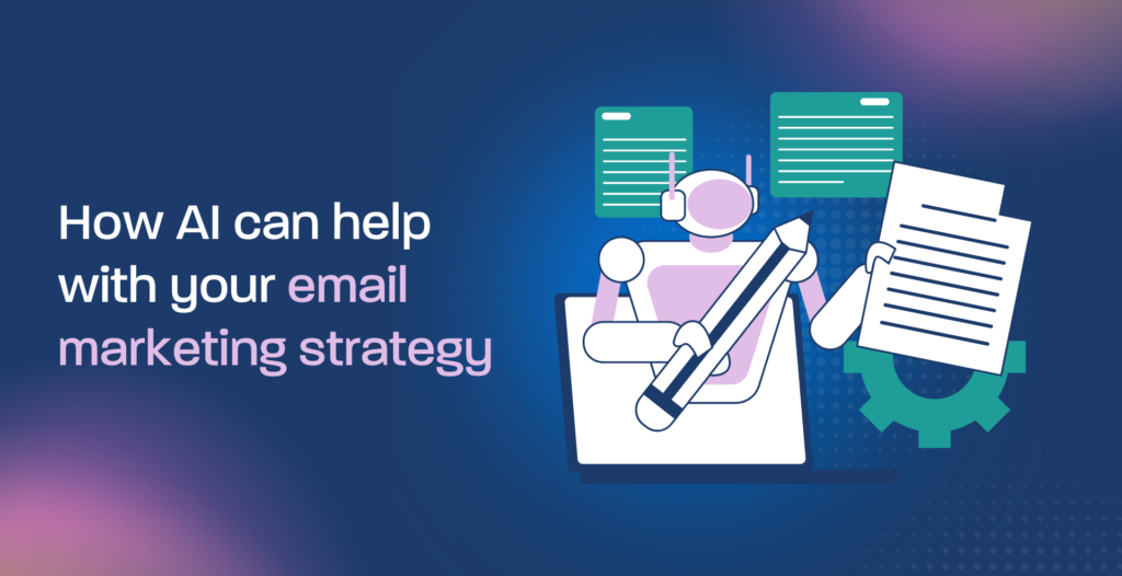 How AI can help with your email marketing strategy
