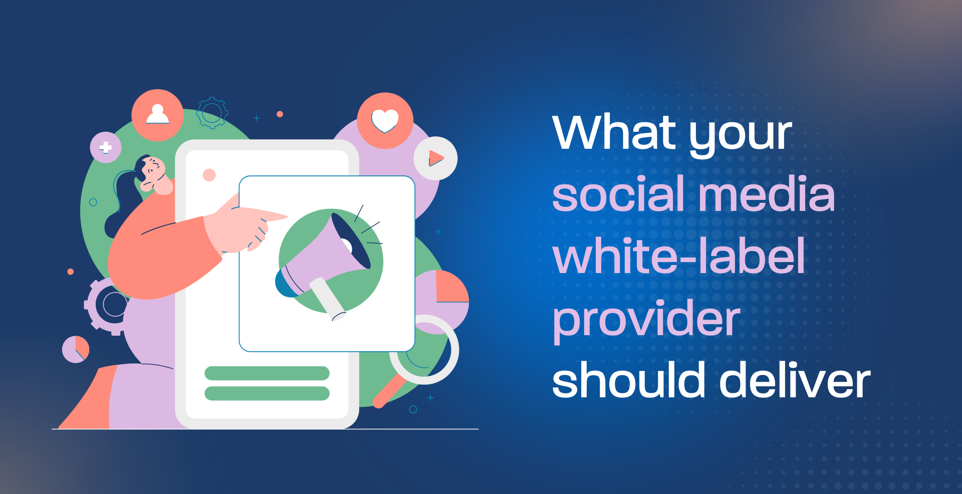 What your social media white-label provider should deliver