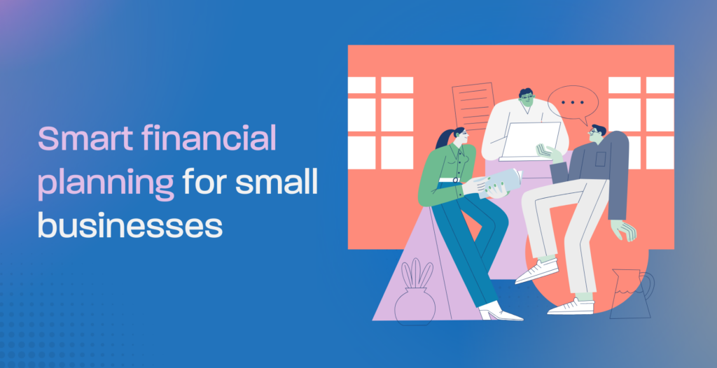 Smart financial planning for small businesses