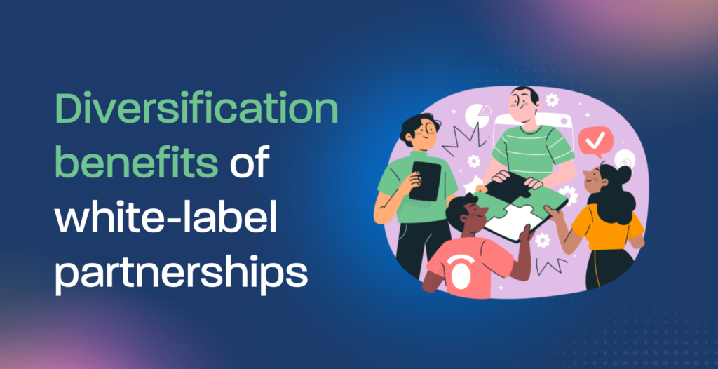Diversification benefits of white-label partnerships