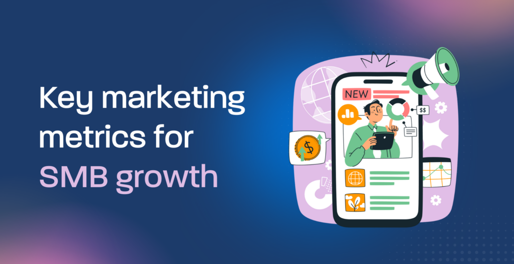 Key marketing metrics for SMB growth