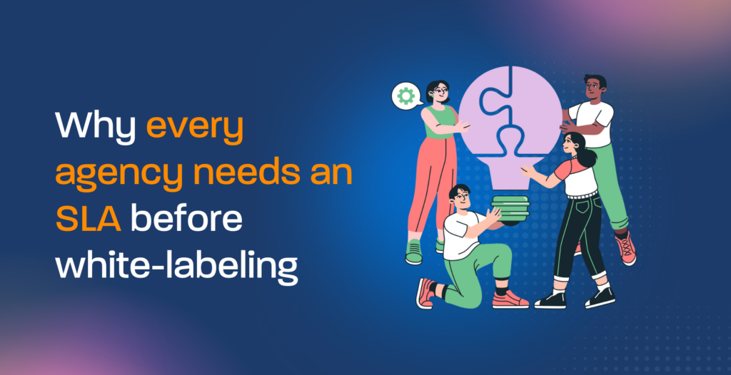 Why every agency needs an SLA before white-labeling