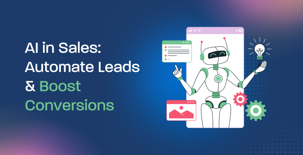 AI in sales: Automate leads & boost conversions