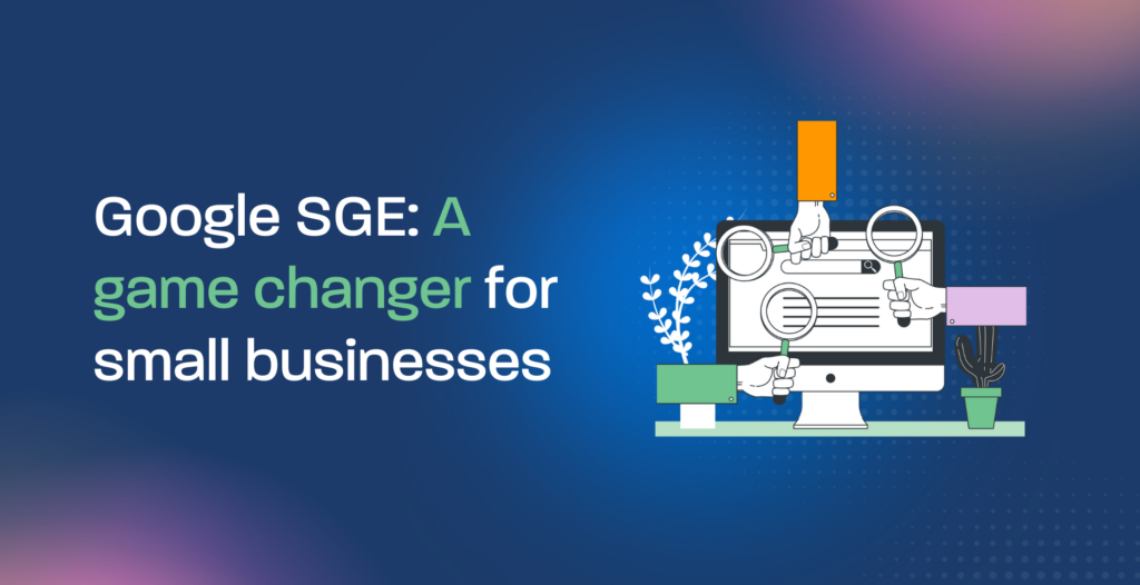 Google SGE: A game changer for small businesses
