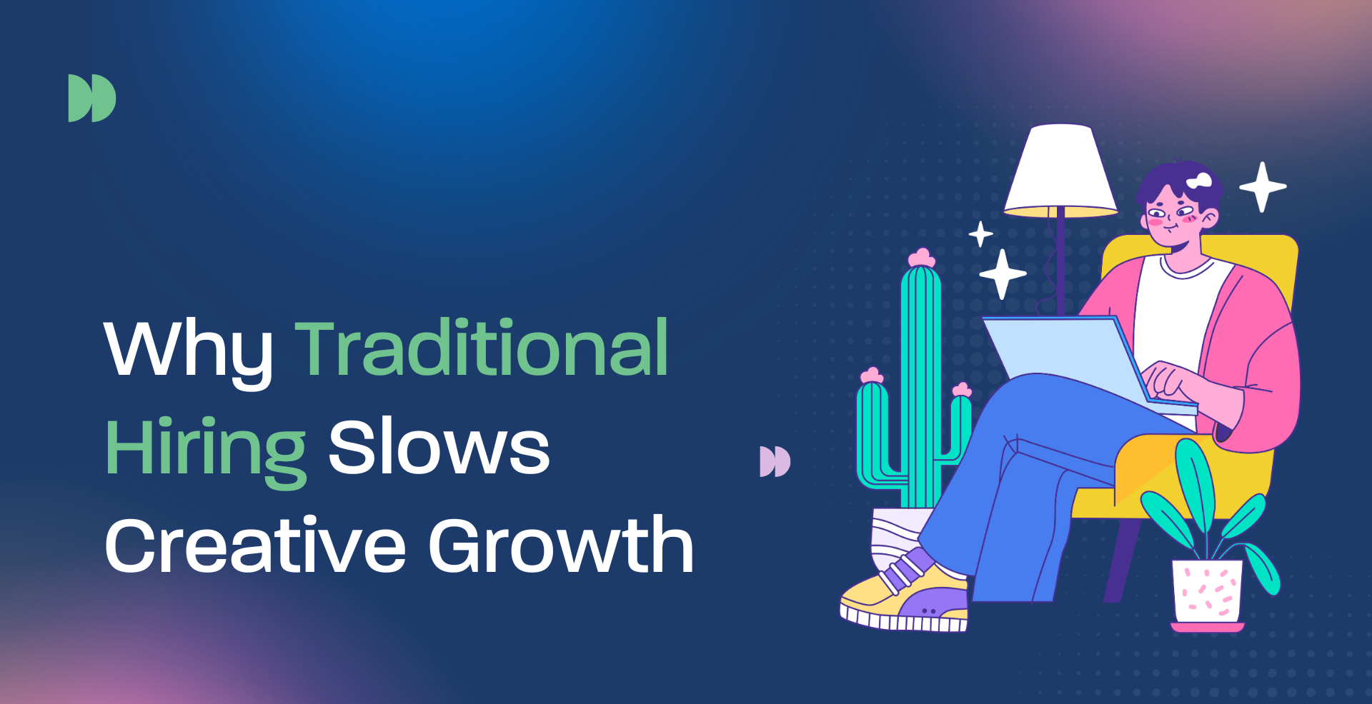 Why Traditional Hiring Slows Creative Growth