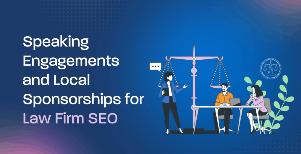 Speaking Engagements and Local Sponsorships for Law Firm SEO