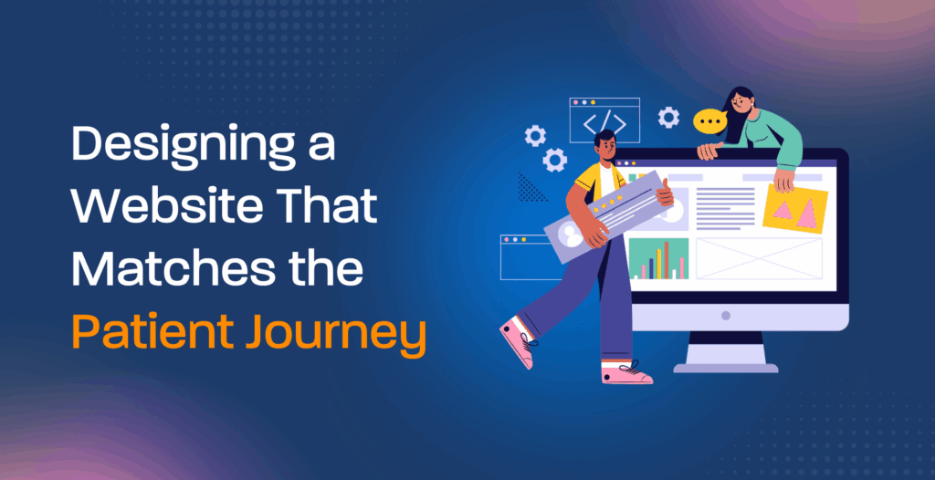 Designing a Website That Matches the Patient Journey
