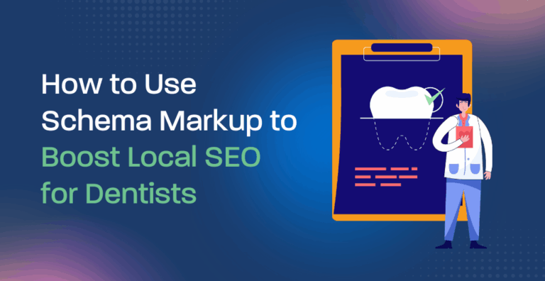 How to Use Schema Markup to Boost Local SEO for Dentists