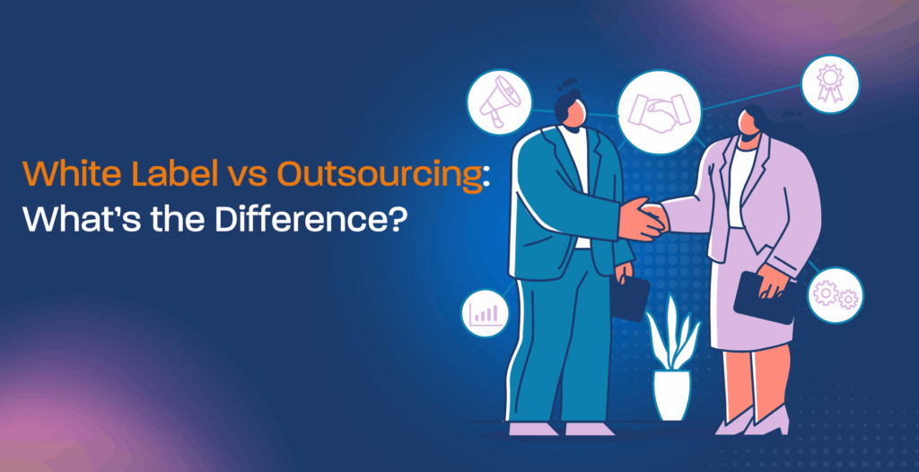 white label vs outsourcing