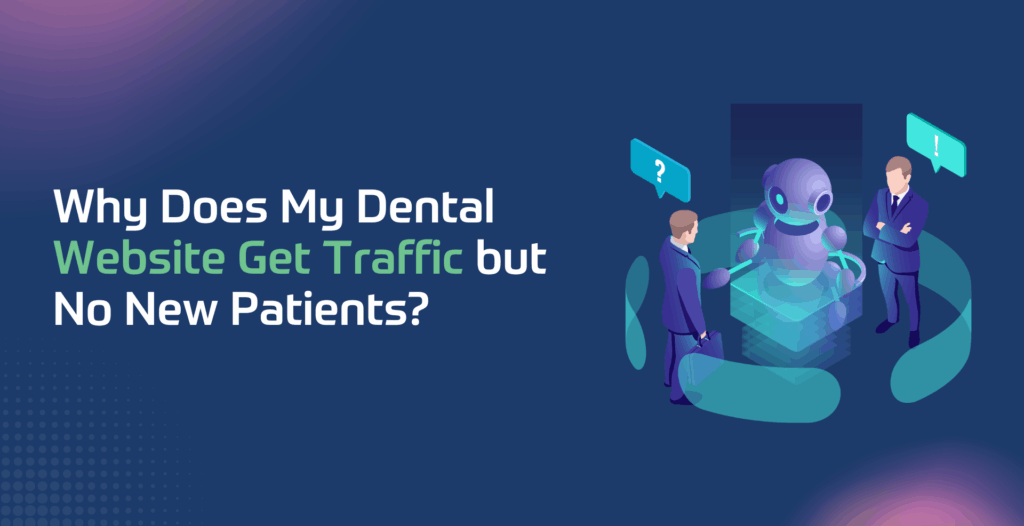 dental website traffic no patients