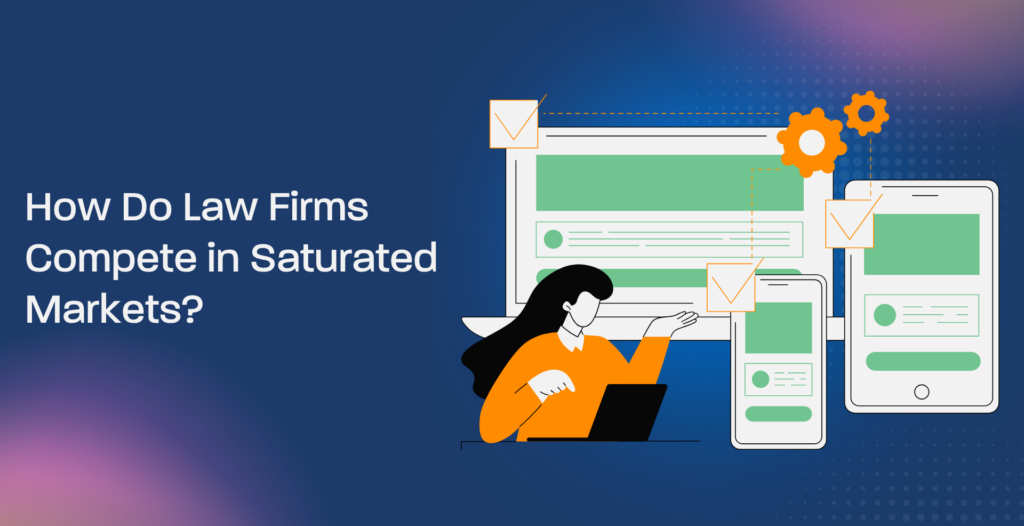 How Do Law Firms Compete in Saturated Markets?