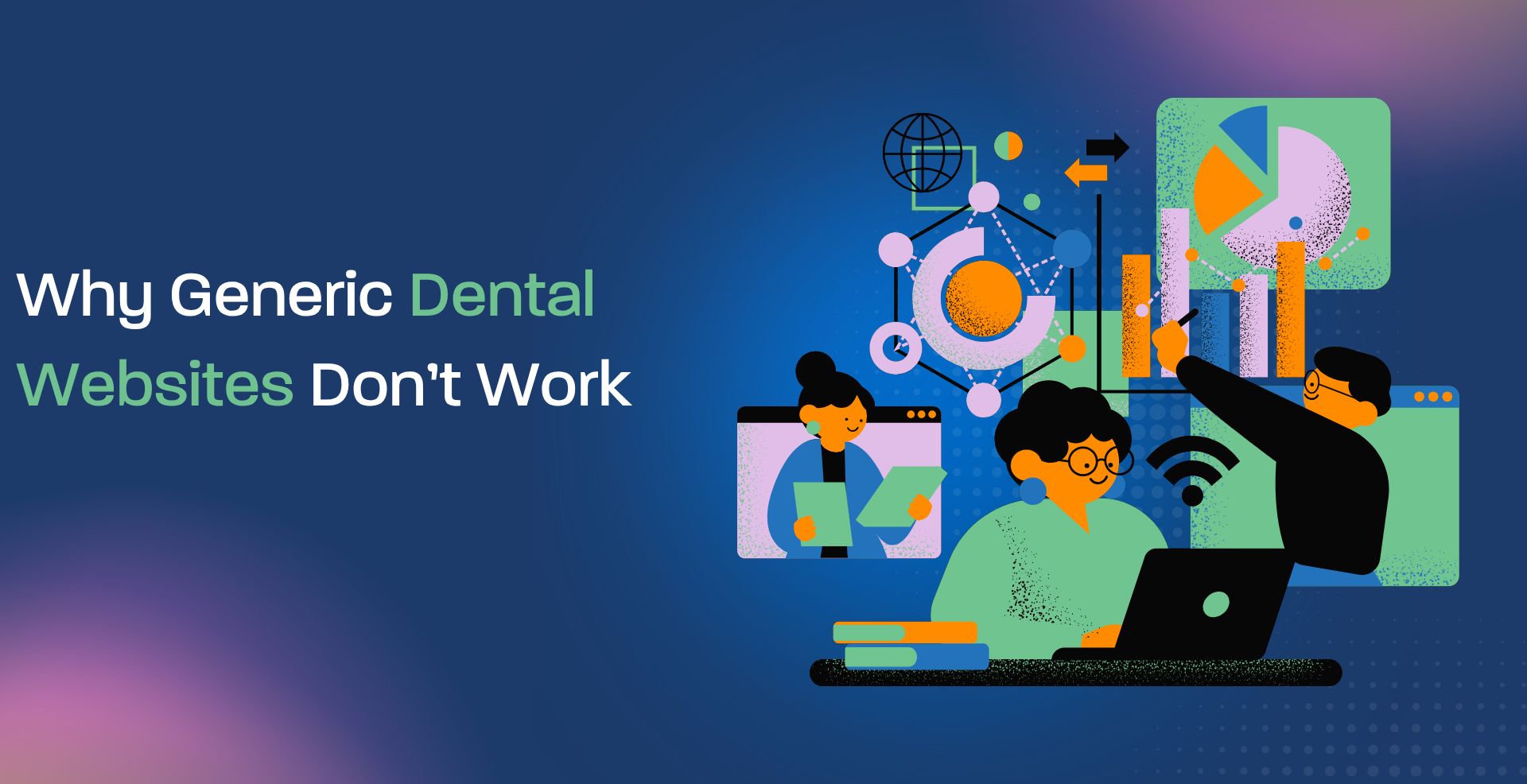 Why Generic Dental Websites Don’t Work