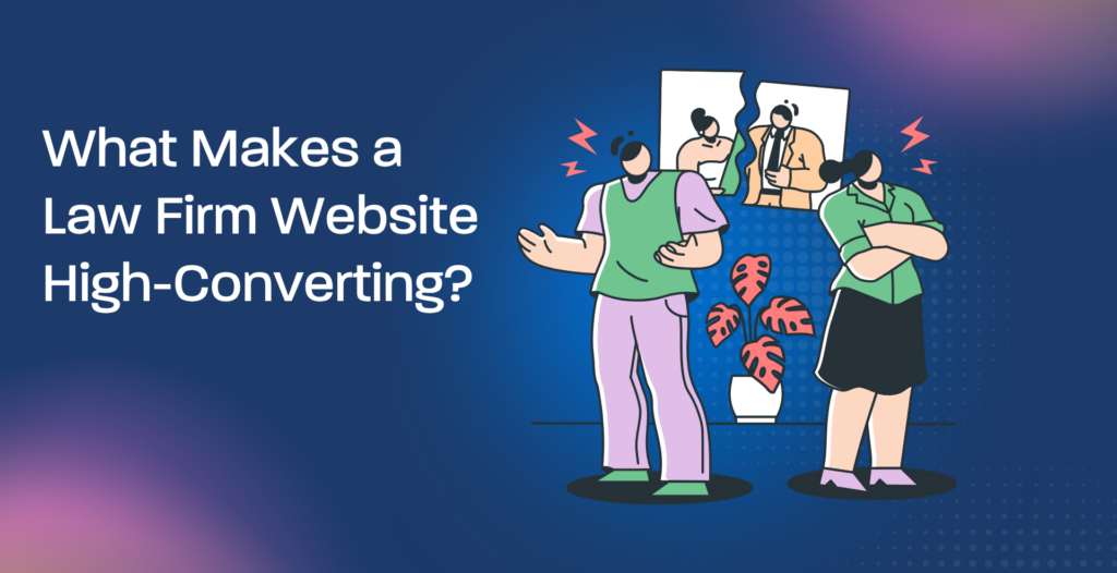 What Makes a Law Firm Website High-Converting?