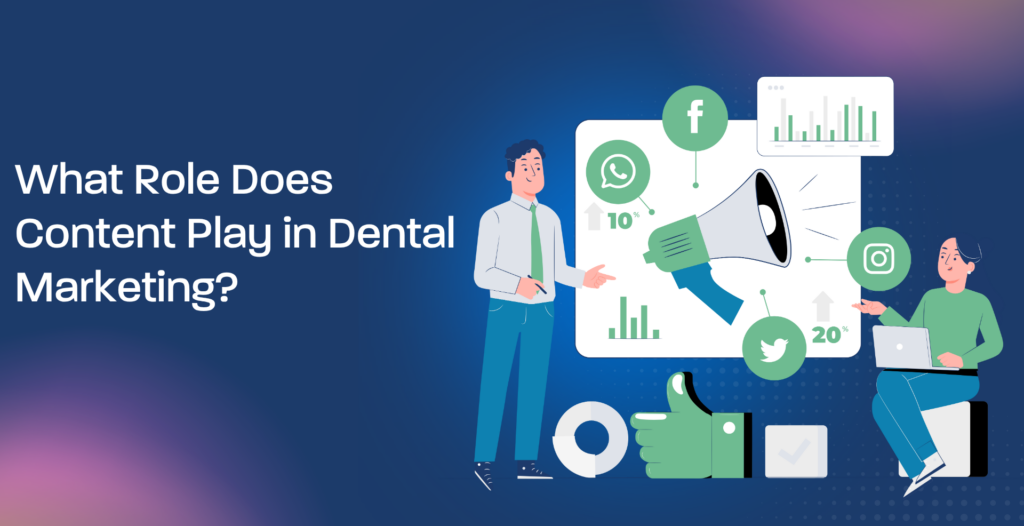 What Role Does Content Play in Dental Marketing?