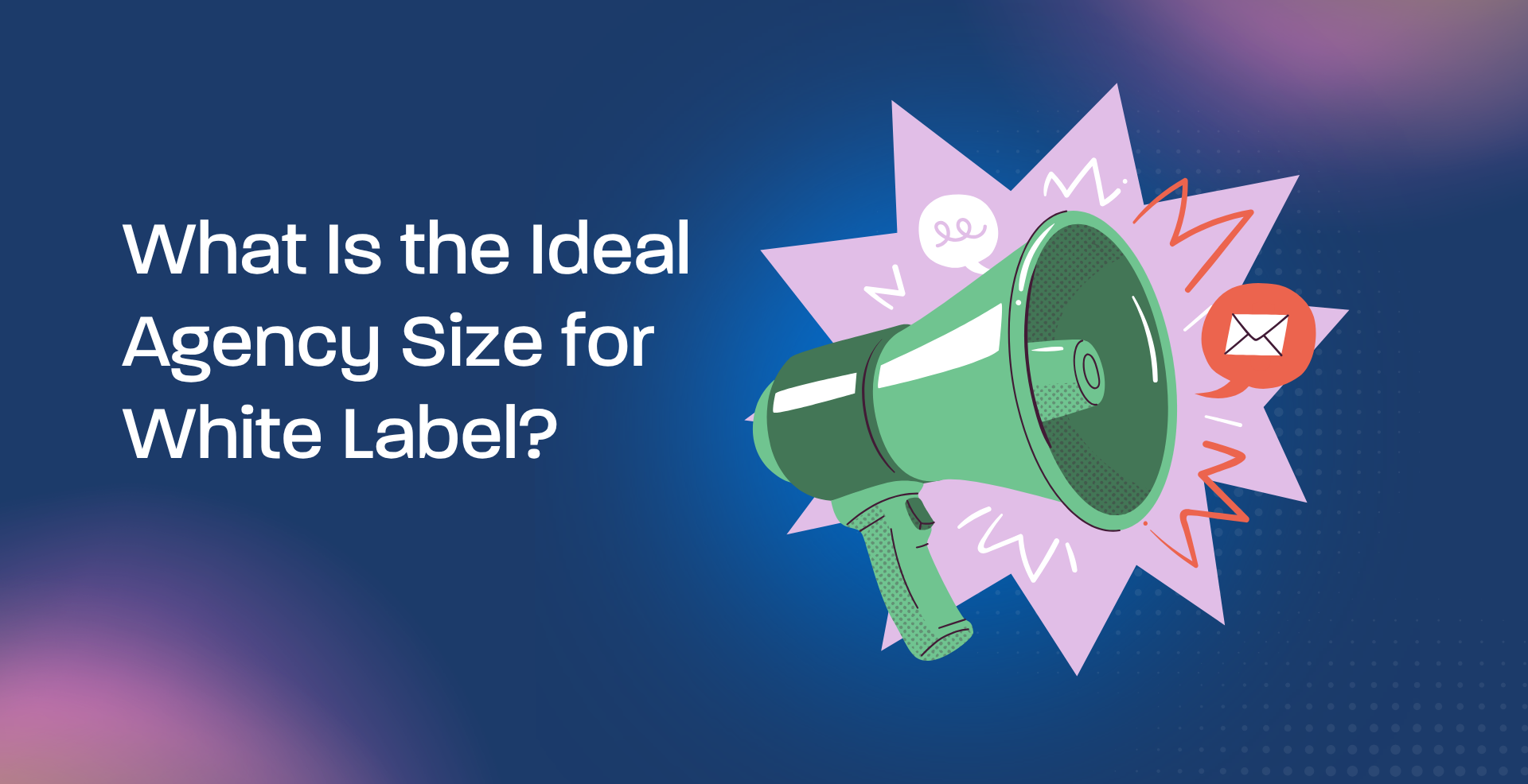 What Is the Ideal Agency Size for White Label?