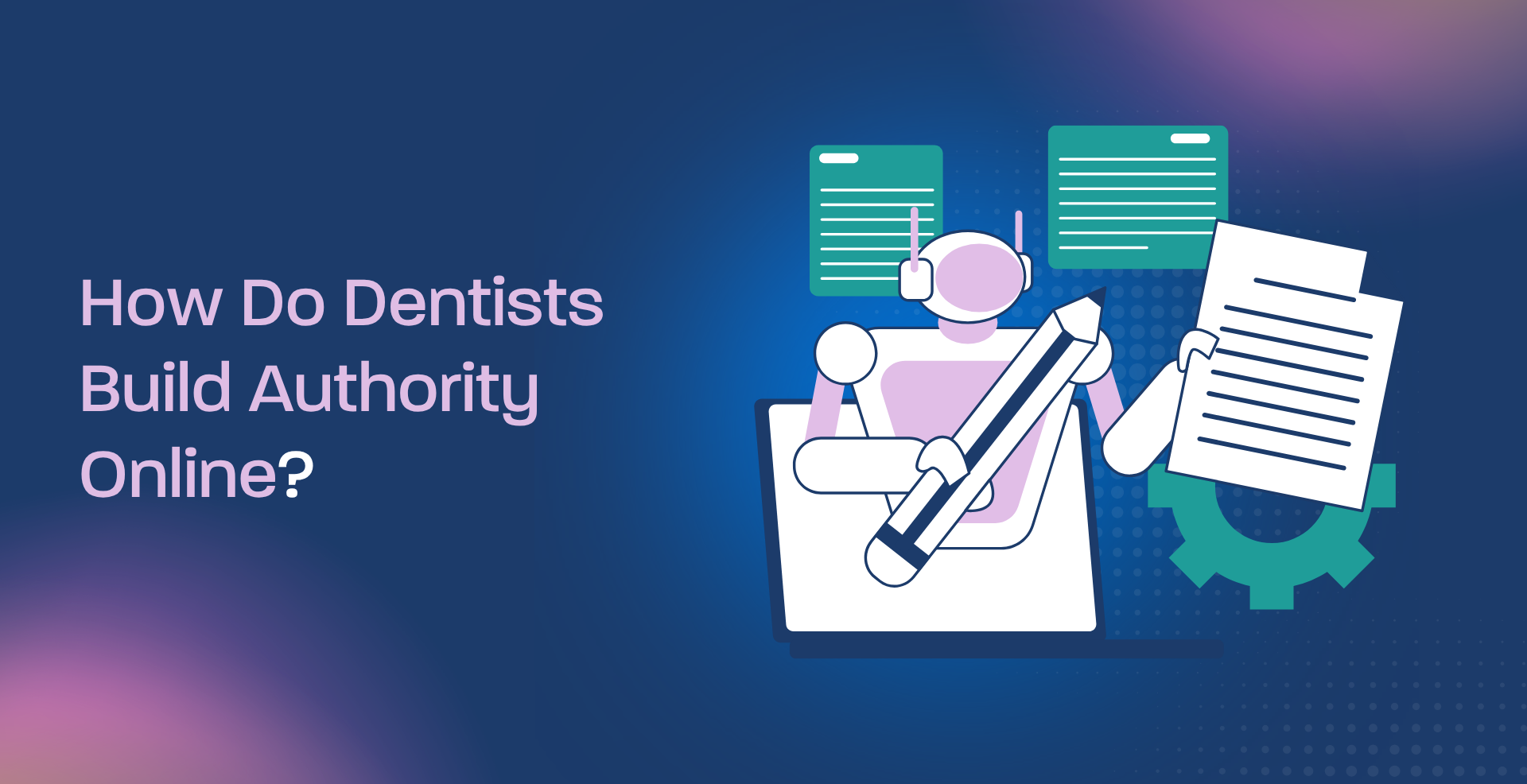 How Do Dentists Build Authority Online?