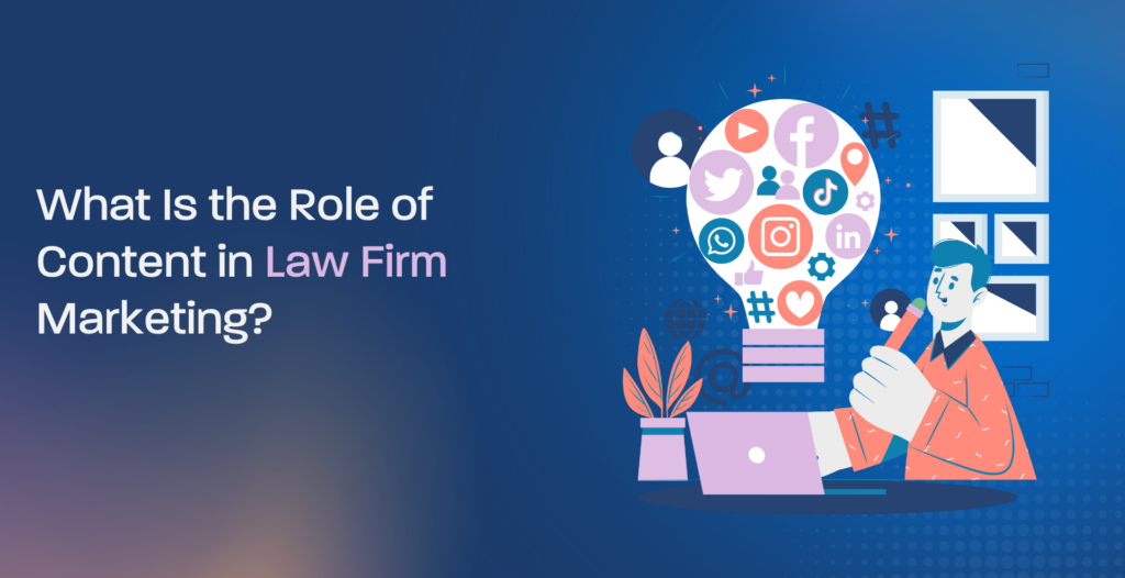 What Is the Role of Content in Law Firm Marketing?