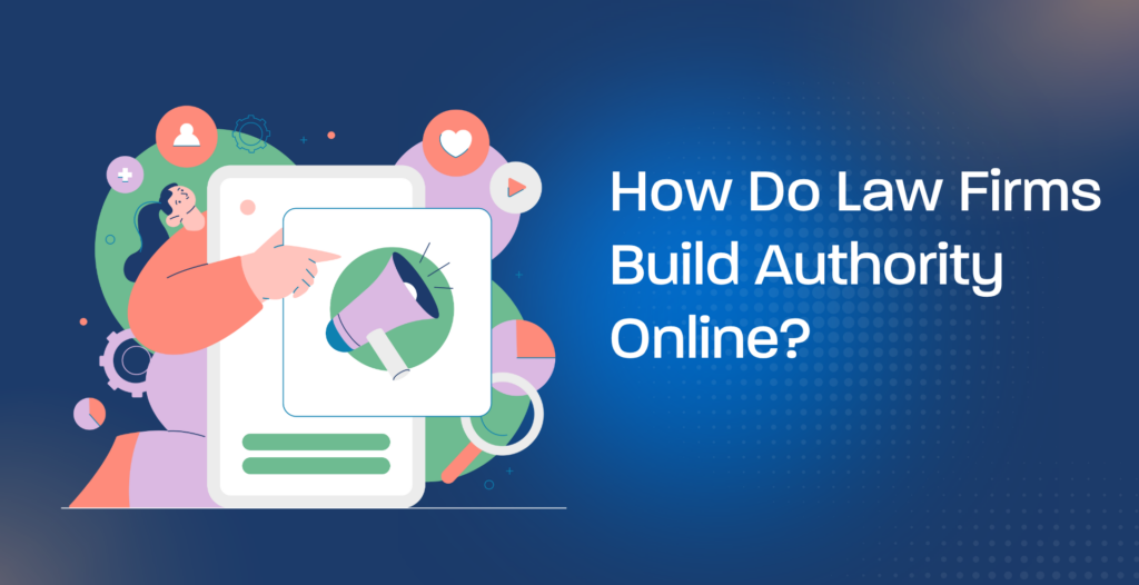 How Do Law Firms Build Authority Online?