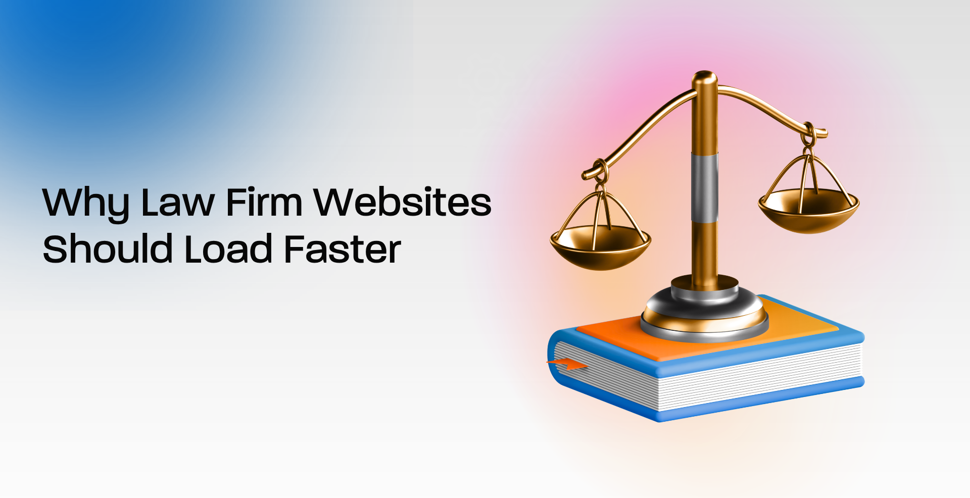 Why Law Firm Websites Should Load Faster
