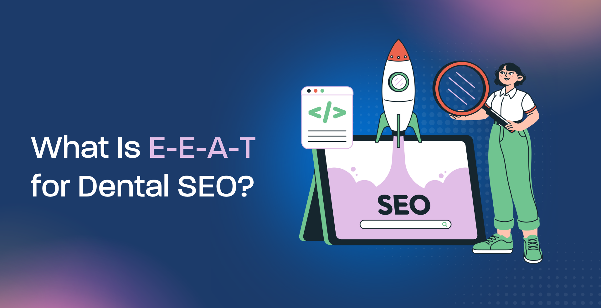 What Is E-E-A-T for Dental SEO?