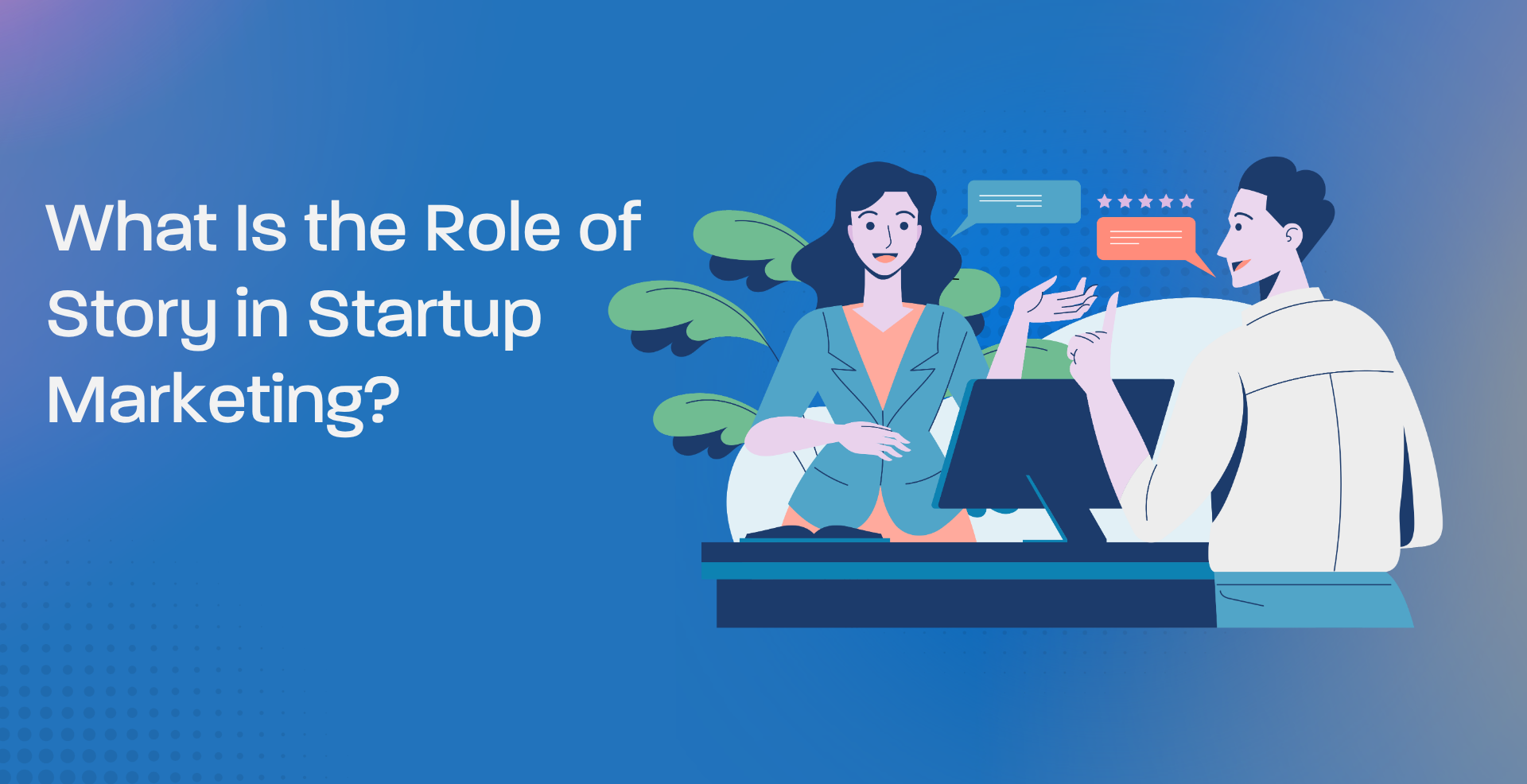 What Is the Role of Story in Startup Marketing?