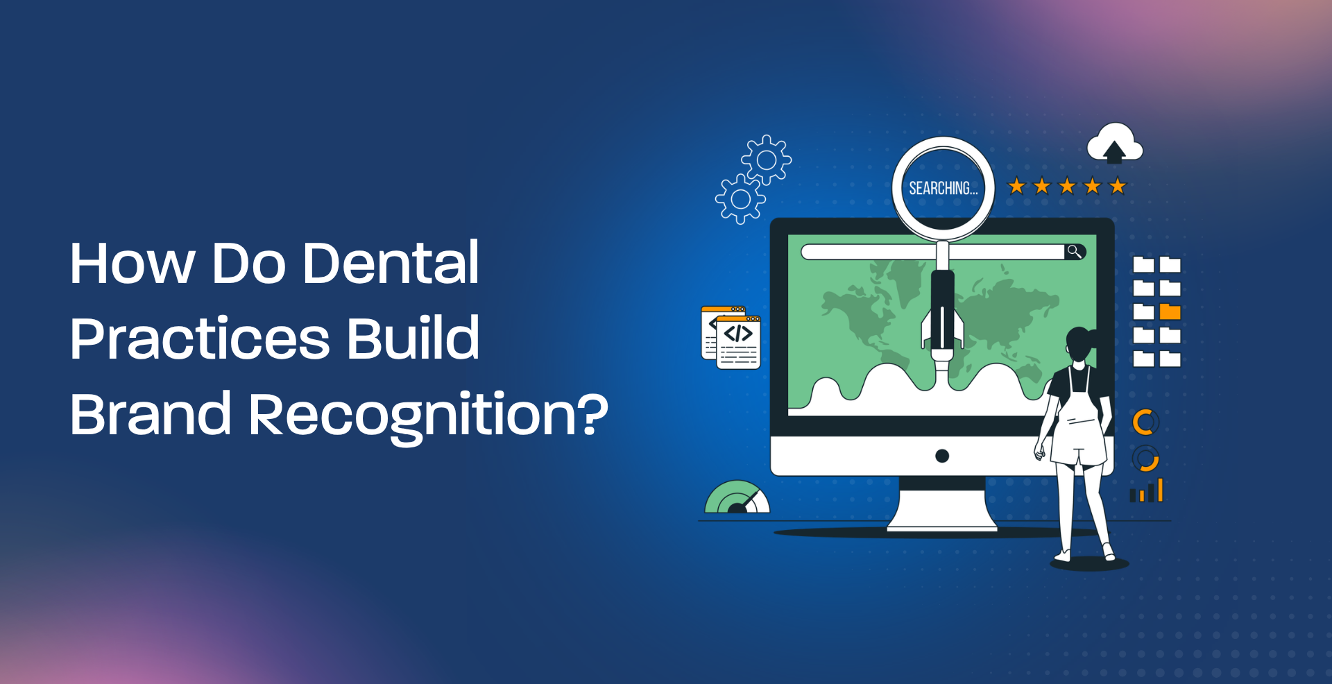How Do Dental Practices Build Brand Recognition?