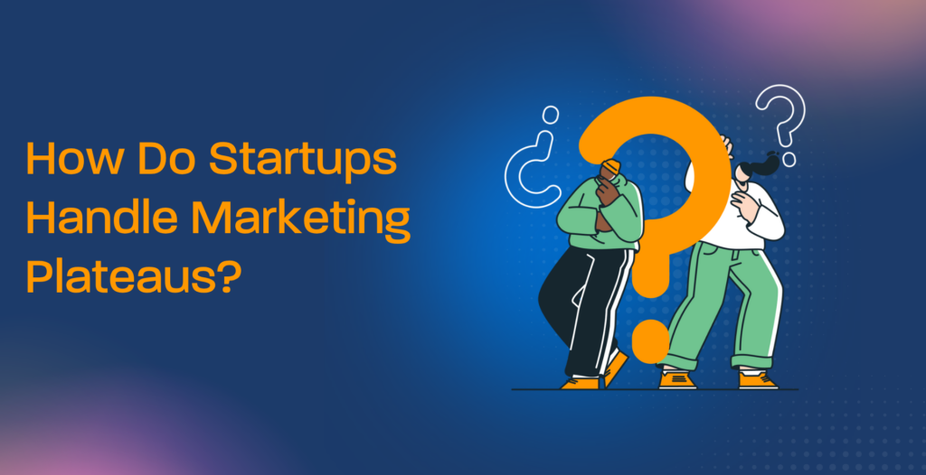 startup marketing plateau
