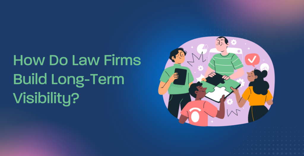 law firm long term visibility
