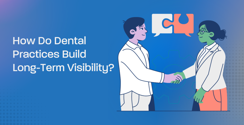 long term dental visibility