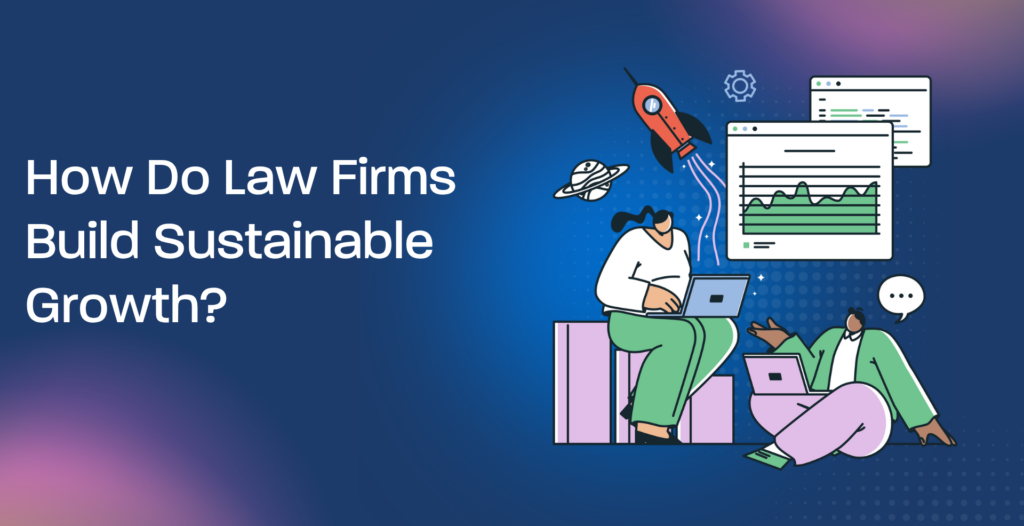 How Do Law Firms Build Sustainable Growth?
